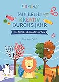 Kita-to-Go: Mit Leoli kreativ durchs Jahr – Das Bastelbuch zum Mitmachen: Vielseitiges Bastelbuch...