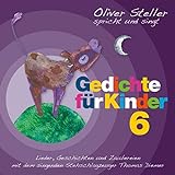 Oliver Steller spricht und singt Gedichte für Kinder 6 (Lieder, Geschichten und Zaubereien mit dem...