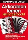 Akkordeon lernen leicht gemacht: Für das Piano-Akkordeon (LEARNING BY DOING)