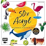 50 x Acryl – Flamingo, Kaktus und Co.: Die beliebtesten Acryl-Motive in wenigen Schritten malen