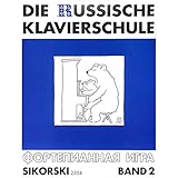 Die Russische Klavierschule Band 2 - Deutsche Ausgabe mit über 90 Spiel- und Übungsstücken sowie...