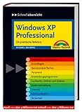 Windows XP Professional - Schnellübersicht: Die praktische Referenz (Schnellübersichten)