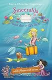 Smeeralda und die 17 Wellen: Alle Flossen voll zu tun (Meermädchen Smeeralda 1)