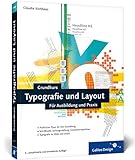 Grundkurs Typografie und Layout: Für Ausbildung und Praxis (Galileo Design)