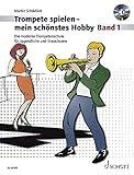 Trompete spielen - mein schönstes Hobby: Die moderne Trompetenschule für Jugendliche und...