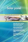 Solar panel All-Inclusive Self-Assessment - More than 680 Success Criteria, Instant Visual Insights,...