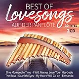 Best of Lovesongs auf der Panflöte; Instrumental; 30 Titel; One Moment in time; The rose; Spanish...