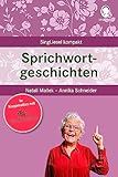 Sprichwortgeschichten. Kurze Geschichten für Senioren. Beschäftigung und Gedächtnistraining....