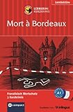Mort à Bordeaux: Französisch A1: Französisch Wortschatz. 3 Kurzkrimis. Text in Französisch....
