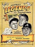 Joyner, R: Hardball Legends and Journeymen and Short-Timers: 333 Illustrated Baseball Biographies