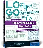 Logo, Visitenkarten, Flyer & Co.: Geschäftsausstattung und Werbung selbst gestalten – inkl....