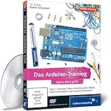 Das Arduino-Training - Sehen wie's geht! (PC+Mac+Linux)