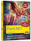 Paint.NET – Einstieg und Praxis - Das Handbuch zur Bildbearbeitungssoftware: Sonderausgabe