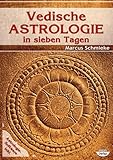 Vedische Astrologie in sieben Tagen: inklusive Software für Vedische Astrologie