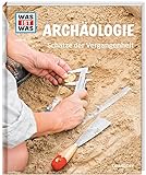WAS IST WAS Band 141 Archäologie. Schätze der Vergangenheit (WAS IST WAS Sachbuch, Band 141)