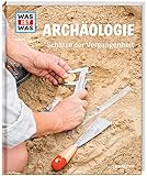 WAS IST WAS Band 141 Archäologie. Schätze der Vergangenheit (WAS IST WAS Sachbuch, Band 141)