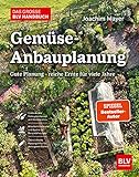 Das große BLV Handbuch Gemüse-Anbauplanung: Gute Planung - reiche Ernte für viele Jahre (BLV...