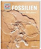 WAS IST WAS Band 69 Fossilien. Spuren des Lebens (WAS IST WAS Sachbuch, Band 69)