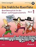 Die fröhliche Querflöte: Querflötenschule für den Einzel- und Gruppenunterricht. Band 1. Flöte....